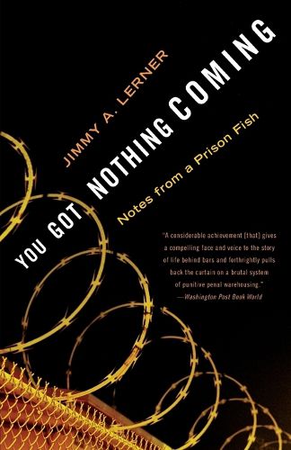 Cover image for You Got Nothing Coming: Notes From a Prison Fish