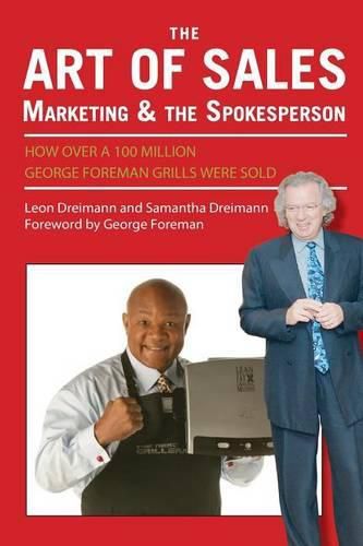 The Art of Sales, Marketing and the Spokesperson: How over 100 Million George Foreman Grills were sold