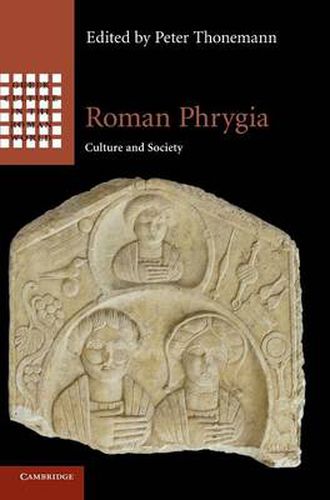 Cover image for Roman Phrygia: Culture and Society