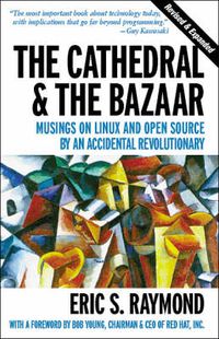 Cover image for The Cathedral & the Bazaar - Musings on Linux & Open Source by an Accidental Revolutionary Rev