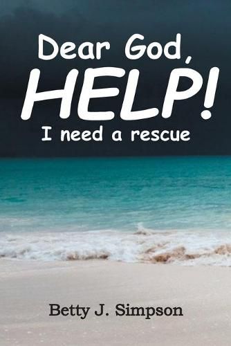 Cover image for Dear God HELP! I Need a Rescue