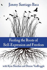 Cover image for Feeding the Roots of Self-Expression and Freedom