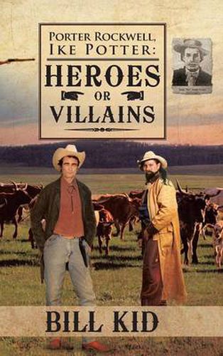 Porter Rockwell, Ike Potter: Heros or Villains