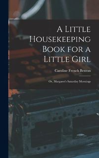 Cover image for A Little Housekeeping Book for a Little Girl