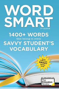 Cover image for Word Smart, 6th Edition: 1400+ Words That Belong in Every Savvy Student's Vocabulary