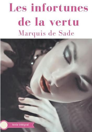 Les infortunes de la vertu: Un conte philosophique du Marquis de Sade (texte integral)