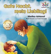 Cover image for Gute Nacht, mein Liebling! (German Kids Book): Goodnight, My Love! - German children's book