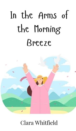 Cover image for In the Arms of the Morning Breeze