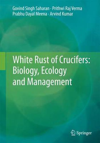 Cover image for White Rust of Crucifers: Biology, Ecology and Management