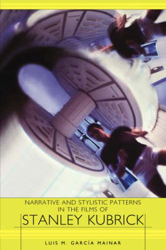 Cover image for Narrative and Stylistic Patterns in the Films of Stanley Kubrick