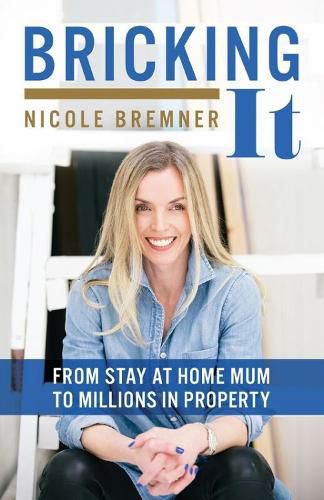 Cover image for Bricking It: From Stay at Home Mum to Millions in Property