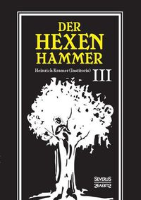 Cover image for Der Hexenhammer: Malleus Maleficarum.: Dritter Teil