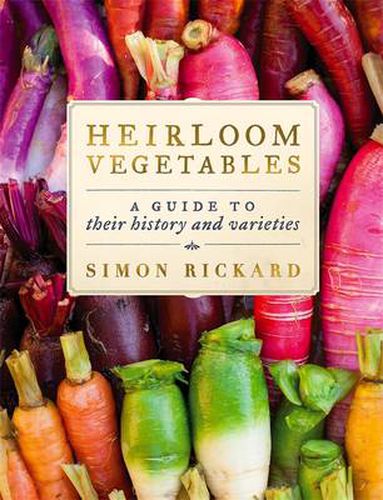 Cover image for Heirloom Vegetables: A Guide To Their History And Varieties