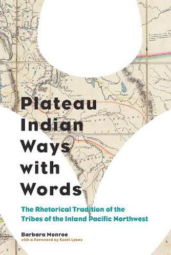 Cover image for Plateau Indian Ways with Words: The Rhetorical Tradition of the Tribes of the Inland Pacific Northwest