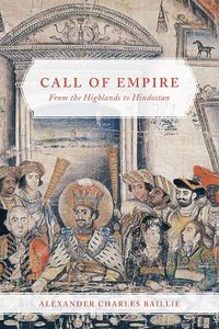 Cover image for Call of Empire: From the Highlands to Hindostan