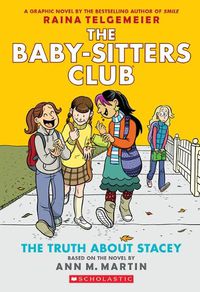Cover image for The Truth about Stacey: A Graphic Novel (the Baby-Sitters Club #2) (Revised Edition): Full-Color Edition
