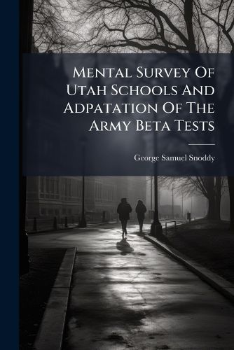 Cover image for Mental Survey Of Utah Schools And Adpatation Of The Army Beta Tests
