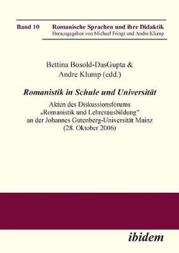 Romanistik in Schule und Universit t. Akten des Diskussionsforums "Romanistik und Lehrerausbildung