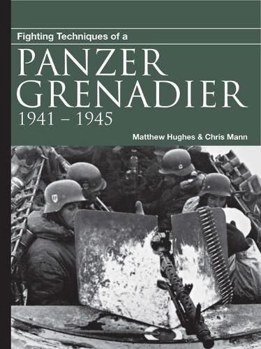 Fighting Techniques of a Panzergrenadier: 1941-1945