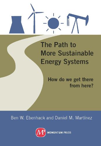 Cover image for The Path to More Sustainable Energy Systems; How Do We Get There from Here?