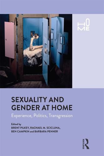 Cover image for Sexuality and Gender at Home: Experience, Politics, Transgression