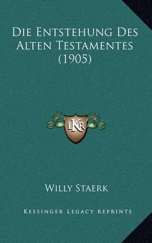 Cover image for Die Entstehung Des Alten Testamentes (1905)