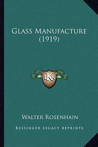 Cover image for Glass Manufacture (1919)