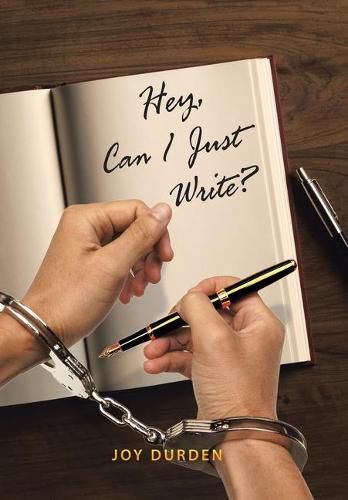 Cover image for Hey, Can I Just Write?