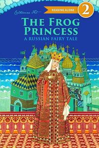 Cover image for The Frog Princess - A Russian Fairy Tale about Love and Loyalty