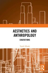Cover image for Aesthetics and Anthropology: Cogitations
