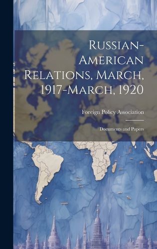 Cover image for Russian-American Relations, March, 1917-March, 1920