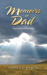 Cover image for Memoirs of Dad: Importance of Parenting