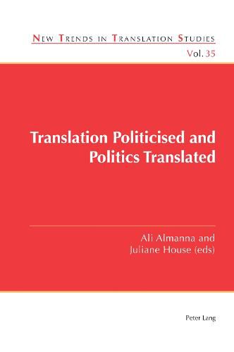 Cover image for Translation Politicised and Politics Translated