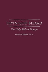 Cover image for Navajo Old Testament Vol I: Bible in Navajo