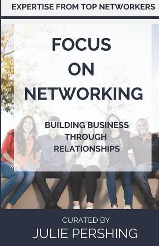 Cover image for Focus on Networking: Building Business Through Relationships