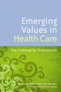 Cover image for Emerging Values in Health Care: The Challenge for Professionals