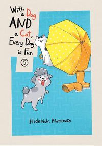 Cover image for With A Dog And A Cat, Every Day Is Fun, Volume 5