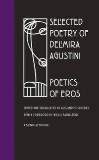 Cover image for Selected Poetry Delmira Agustini: Poetics of Eros