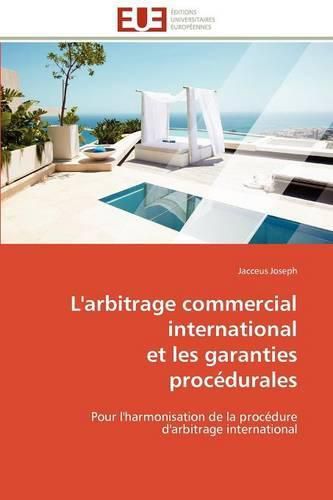 Cover image for L'Arbitrage Commercial International Et Les Garanties Proc Durales