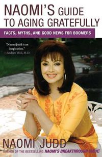 Cover image for Naomi's Guide to Aging Gratefully: Facts, Myths, and Good News for Boomers