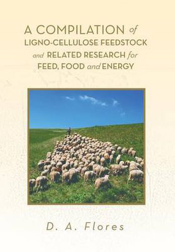 Cover image for A Compilation of Ligno-cellulose Feedstock And Related Research for Feed, Food and Energy