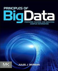 Cover image for Principles of Big Data: Preparing, Sharing, and Analyzing Complex Information