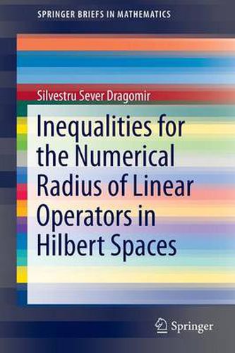 Cover image for Inequalities for the Numerical Radius of Linear Operators in Hilbert Spaces