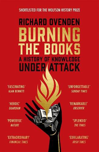 Burning the Books: RADIO 4 BOOK OF THE WEEK: A History of Knowledge Under Attack
