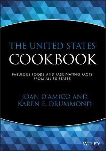 Cover image for The United States Cookbook: Fabulous Foods and Fascinating Facts from All 50 States