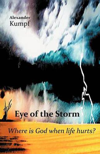 Cover image for Eye of the Storm: Where is God When Life Hurts?