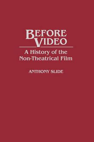 Before Video: A History of the Non-Theatrical Film