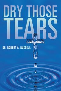 Cover image for Dry Those Tears
