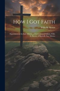 Cover image for How I Got Faith