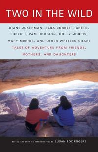 Cover image for Two in the Wild: Tales of Adventure from Friends, Mothers, and Daughters